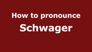 How to pronounce Schwager