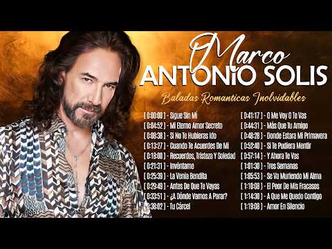 MARCO ANTONIO SOLÍS EXITOS MUSICA ROMANTICOS - MARCO ANTONIO SOLÍS 20 GRANDES EXITOS ENGANCHADOS