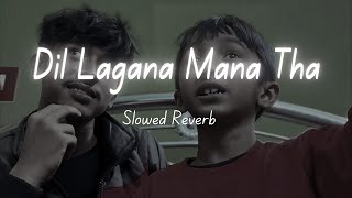 Download lagu Dil Lagana Mana Tha (Slowed   Reverb) | Kishore Mondal, Krish | Kunaal Vermaa | Midlight Lofi mp3
