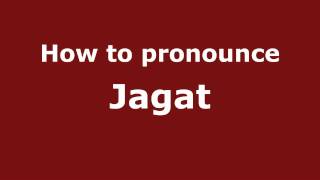 How to pronounce Jagat