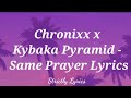 Chronixx x Kabaka Pyramid - Same Prayer Lyrics