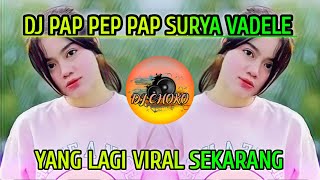 Download lagu DJ PAP PEP PAP SURYA VADELE SLOW REMIX TIKTOK VIRAL TERBARU - DJ PAP PEP PAP X BILA DIA MENYUKAIKU mp3
