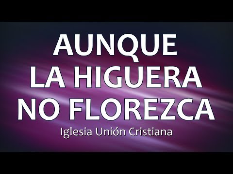 Aunque La Higuera No Florezca video