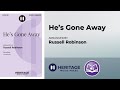 He's Gone Away (SSAA) | Russell Robinson