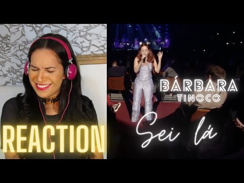 Reaction Bárbara Tinoco | Sei Lá | Coliseu dos Recreios 2021