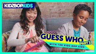Guess Who - Part 3 with The KIDZ BOP Kids