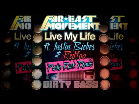 Far East Movement Feat. Justin Bieber And Redfoo- Live My Life(Party Rock Remix)