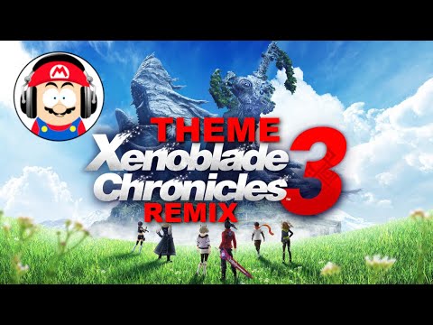 Xenoblade chronicles 3 Theme Remix