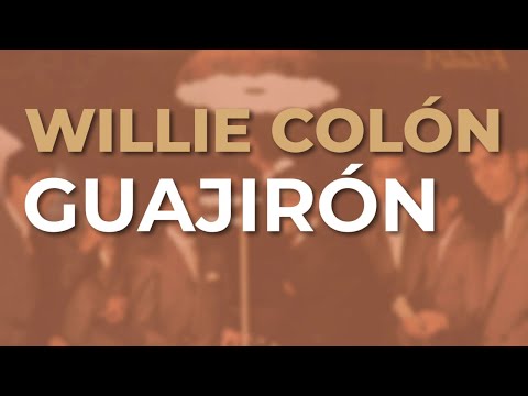 Willie Colón - Guajirón