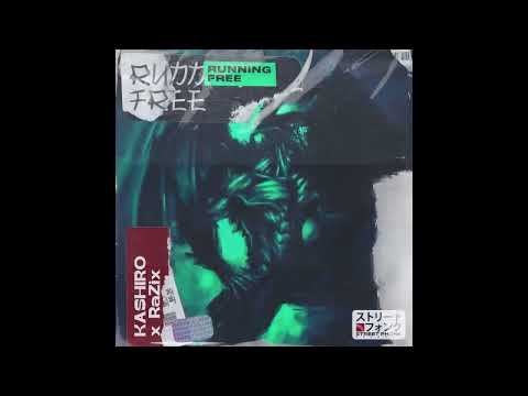 KASHIRO & RaZix - RUNNING FREE