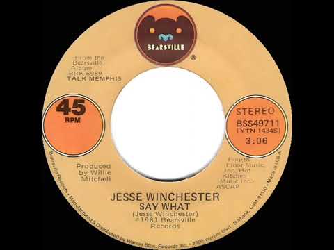 1981 HITS ARCHIVE: Say What - Jesse Winchester (stereo 45)