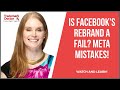 Is Facebook's Rebrand A Fail? META Mistakes! | Trademark & Copyright Attorney Angela Langlotz
