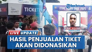 Sebagian Hasil Penjualan Tiket ETMC Ende Bakal Didonasikan untuk Korban Bencana Sumatera