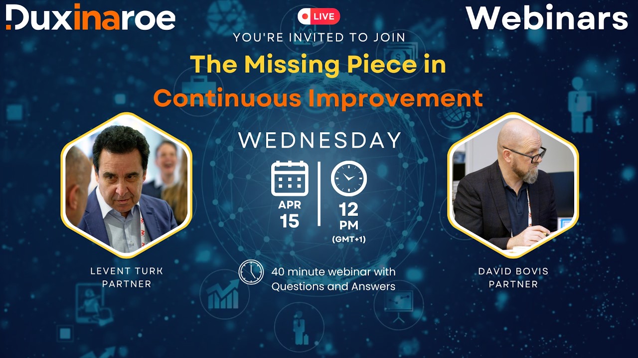Dux Webinars - No.12 |The Missing Piece in Continuous Improvement