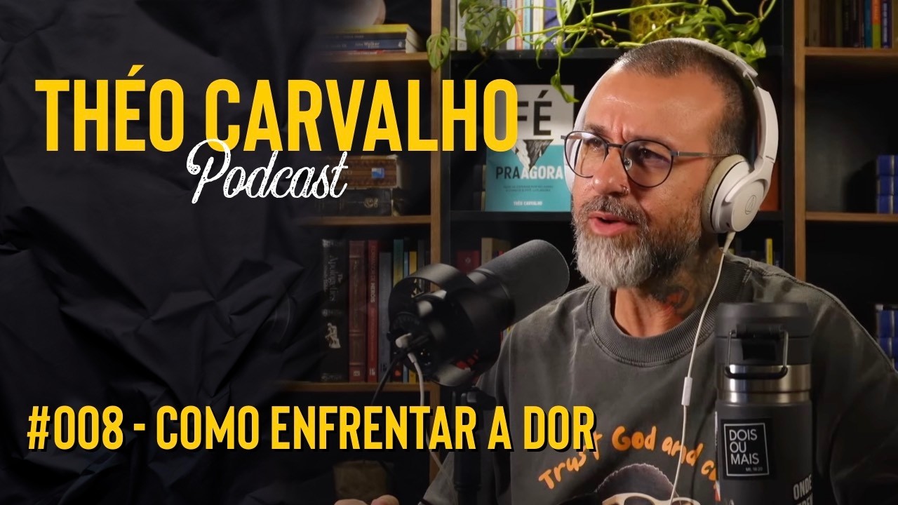 Como Enfrentar o Medo - Théo Carvalho Podcast #008
