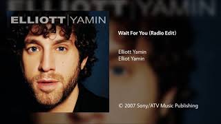 Elliott Yamin - Wait For You (Radio Edit)