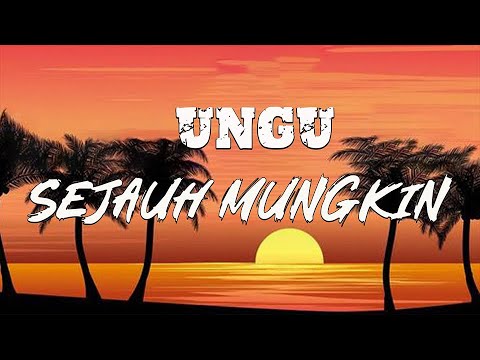 Sejauh Mungkin - Ungu (Lirik)