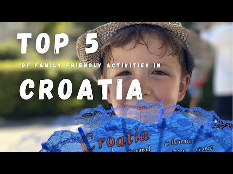 Top 5 family friendly activities in Croatia ⎮ Our kids' 5 favorite things to do in Croatia