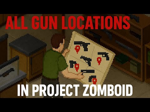 Ultimate Guide to Gun Locations in Project Zomboid Build 41