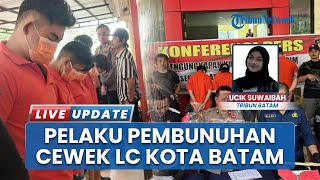 Niat Cari Uang untuk Pulang Kampung, Wanita LC di Kota Batam Dibunuh, 4 Pelaku Ditangkap