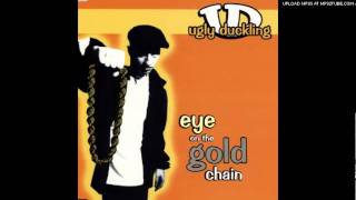 Ugly Duckling - Eye On The Gold Chain FUCK WMG