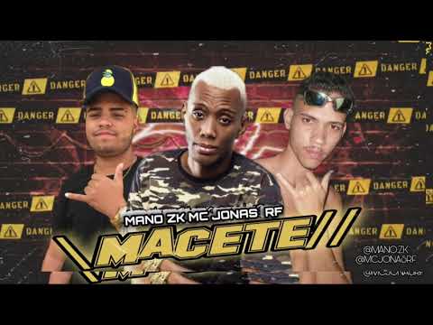 MANO ZK MC JONAS RF e MC GW - MACETE - REMIX BREGA FUNK