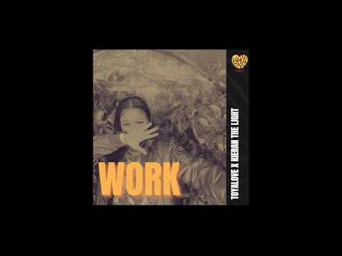 Toyalove - WORK ft. Kieran the Light (Official Audio)
