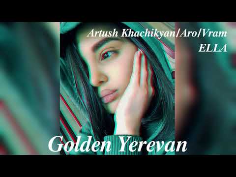 Artush Khachikyan/Aro/Vram - Ella / 2020