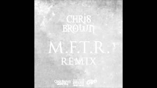 Chris Brown - M.F.T.R. (Remix)