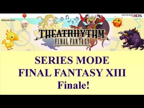 Theatrhythm Final Fantasy Nintendo 3DS - Let's Play + Series Mode Finale + Final Fantasy XIII + XL