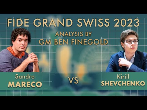 FIDE GRAND SWISS 2023: Sandro Mareco vs Kirill Shevchenko