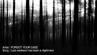 FORGOT YOUR CASE - LAST WEEKEND HAS BEEN A NIGHTMARE [Single]
