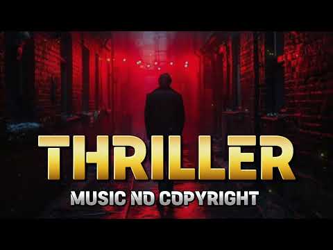 Thriller Music No Copyright | Epic Suspense Background Music | Thriller Soundtrack for Videos