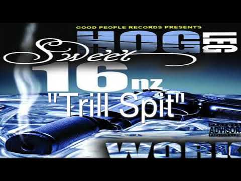 Sweet 16nz Vol  2 By HogLeg "Trill Spit"