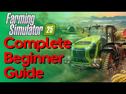 The Ultimate Beginner Guide for Farming Simulator 25