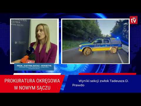 Justyna Rataj-Mykietyn from the District Prosecutor's Office in Nowy Sącz: Autopsy of Tadeusz D.