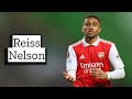 Reiss Nelson | Skills and Goals | Highlights