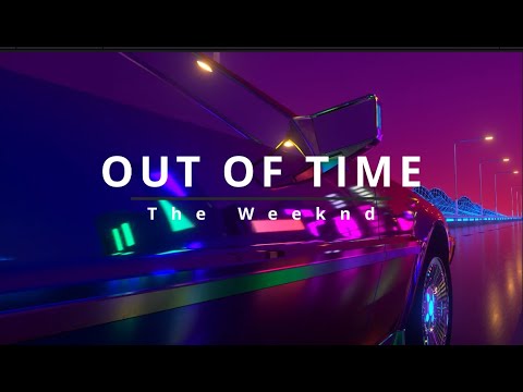 The Weeknd - Out of Time (One Hour/Lyrics)