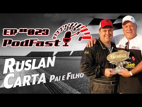 PODFAST NO ALTO GIRO #023 | RUSLAN CARTA PAI E FILHO
