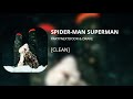 SPIDER MAN SUPERMAN PARTYNEXTDOOR Drake Clean