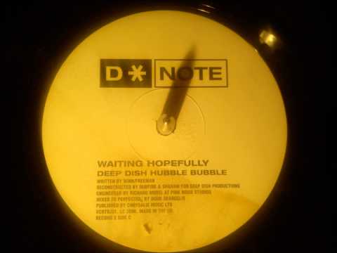 D Note - Waiting Hopefully ( Deep Dish hubble bubble )