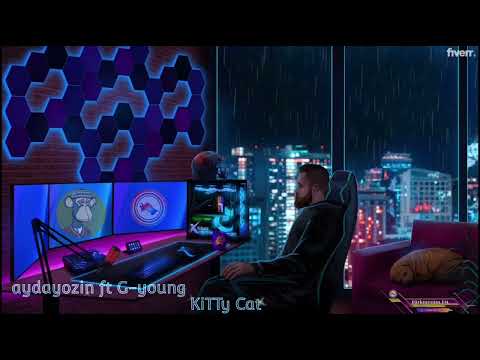 aydayozin ft G-young - KiTTy Cat