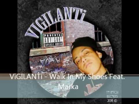 VIGILANTi - Walk In My Shoes Feat. Marka