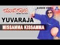 Yuvaraja Missamma Kissamma Audio Song Shivarajkumar Bhavana Pani Lisa Ray Akash Audio