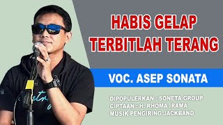 Download lagu HABIS GELAP TERBITLAH TERANG_VOC. ASEP SONATA_DIPOPULERKAN : SONETA GROUP_CIPTAAN : H. RHOMA IRAMA mp3 Download lagu HABIS GELAP TERBITLAH TERANG_VOC. ASEP SONATA_DIPOPULERKAN : SONETA GROUP_CIPTAAN : H. RHOMA IRAMA mp3
