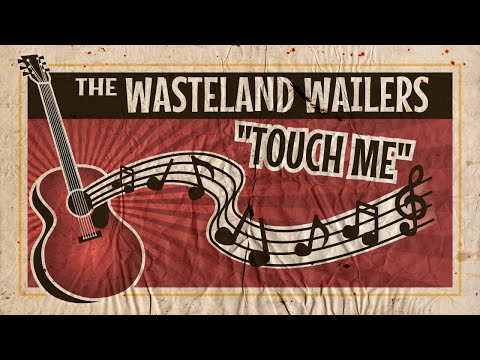 Wasteland Wailers - Touch Me (feat. Haymaker)