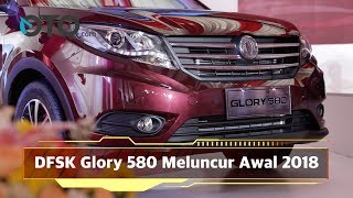 DFSK Glory 580 Meluncur Awal 2018 I OTO com