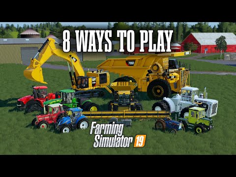 Eight Ways You Can Play Farming Simulator 19