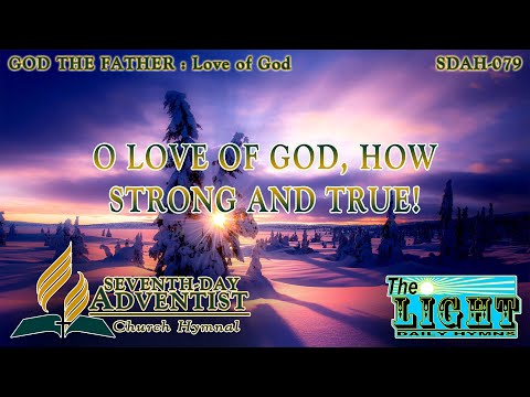 O Love of God, How Strong and True! - Hymn No. 079 | SDA Hymnal | Instrumental | Lyrics