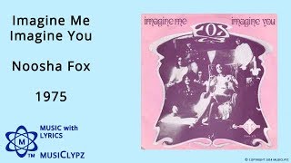 Imagine Me Imagine You - Noosha Fox 1975 HQ Lyrics MusiClypz